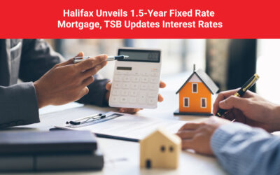 Halifax Unveils 1.5-Year Fixed Rate Mortgage, TSB Updates Interest Rates