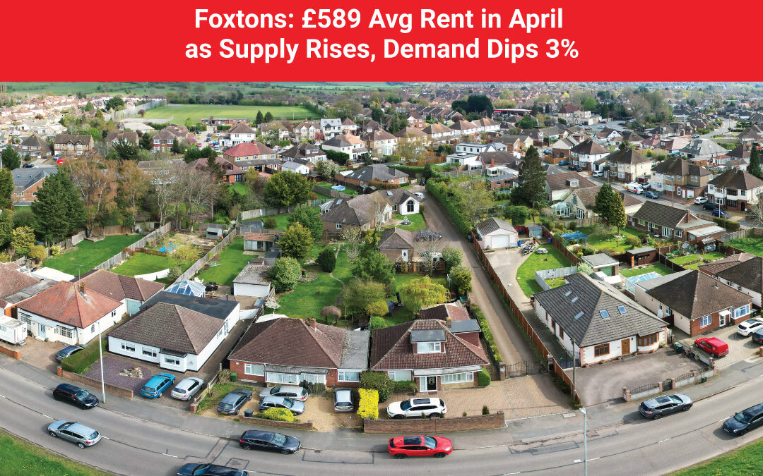 Foxtons April rental update – Average rent £589, supply rises, demand down 3%