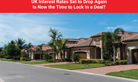 UK Interest Rates Set to Drop Again – Is Now the Time to Lock In a Deal?