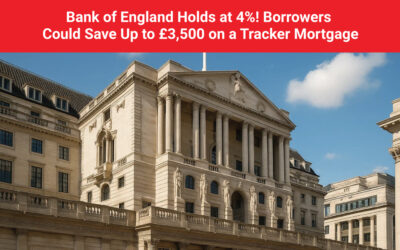 Bank of England Holds at 4%! Borrowers Could Save Up to £3,500 on a Tracker Mortgage